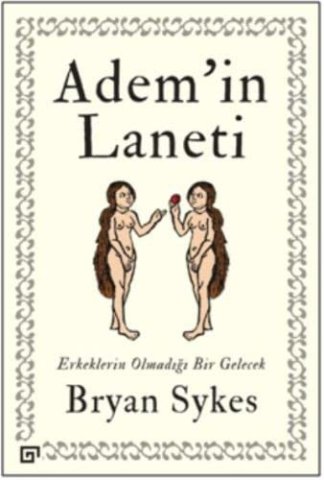 Adem'in Laneti-Erkeklerin Olmadigi Bir Gelecek