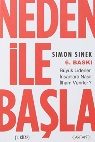 Neden ile Başla 1. Kitap Büyük Liderler İnsanlara Nasıl İlham Verirler?