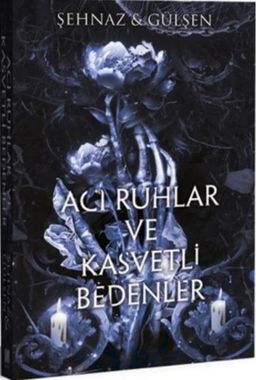 Acı Ruhlar ve Kasvetli Bedenler