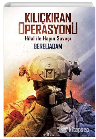 Kılıçkıran Operasyonu Hilal ile Haçın Savaşı