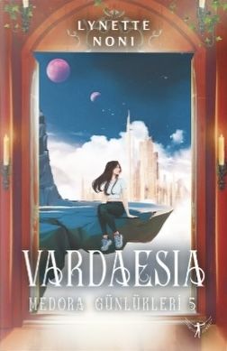 Medora Günlükleri 5 - Vardrıaesia
