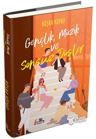 Gençlik Müzik ve Sonsuz Düşler (Ciltli)