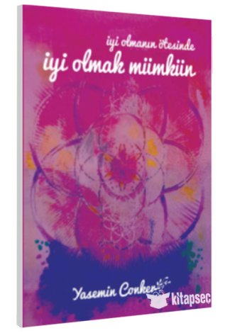 İyi Olmanın Ötesinde İyi Olmak Mümkün Yasemin Conker Nobel Yayıncılık