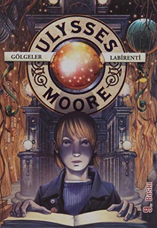 Gölgeler Labirenti / Ulysses Moore 9 (Karton Kapak)