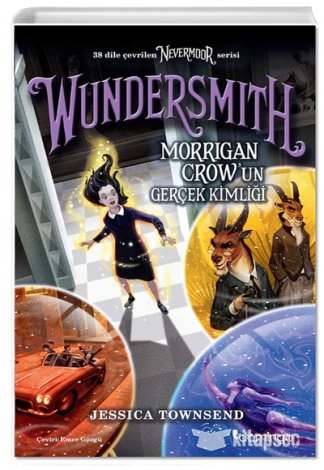 Nevermoor Wundersmith Morrigan Crowun Gerçek Kimliği Jessica Townsend
