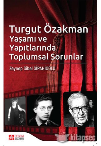 Turgut Özakman Yaşamı ve Yapıtlarında Toplumsal Sorunlar