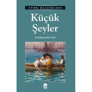 Küçük Şeyler (Günümüz Türkçesiyle)