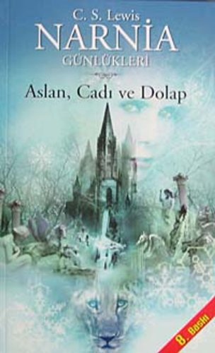 Narnia Günlükleri 2/ Aslan, Cadı ve Dolap