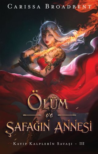 Ölüm ve Şafağın Annesi / Kayıp Kalplerin Savaşı III kitap kapağı