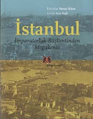 İstanbul İmparatorluk Başkentinden Megakente kitap kapağı