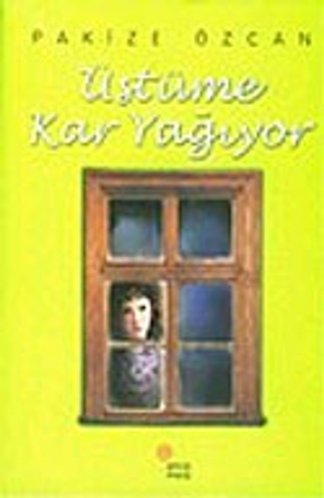 Üstüme Kar Yağıyor kitap kapağı