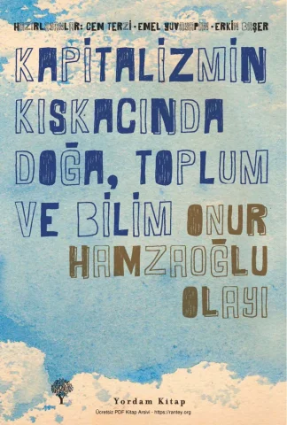 Kapitalizmin Kıskacında Doğa Toplum ve Bilim: Onur Hamzaoğlu Olayı kitap kapağı