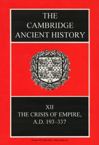 The Cambridge Ancient History Volume 12: The Crisis of Empire, AD 193–337