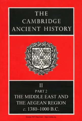 The Cambridge Ancient History Volume 2 Part 2: The Middle East and the Aegean Region, c.1380–1000 BC