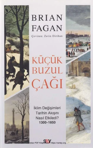 Küçük Buzul Çağı İklim Değişimleri Tarihin Akışını Nasıl Etkiledi 1300 1850