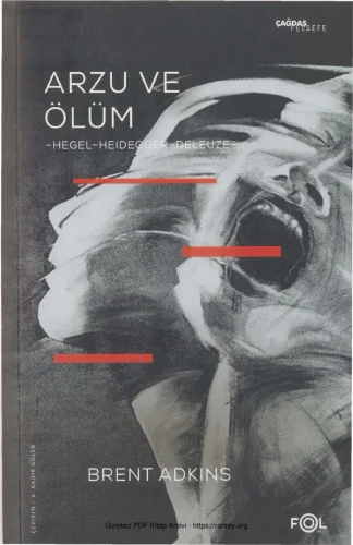 Arzu ve Ölüm Hegel Heidegger Deleuze