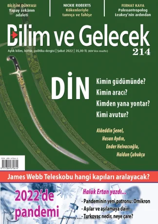Bilim ve Gelecek Sayı 214 Şubat 2022