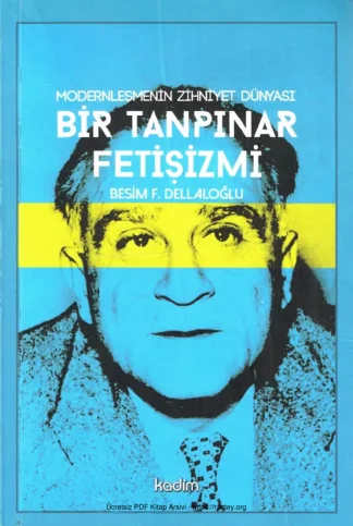 Modernleşmenin Zihniyet Dünyası Bir Tanpınar Fetişizmi kitap kapağı