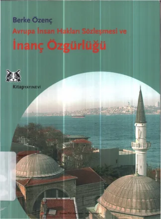 Avrupa İnsan Hakları Sözleşmesi ve İnanç Özgürlüğü Kitap Yayınevi