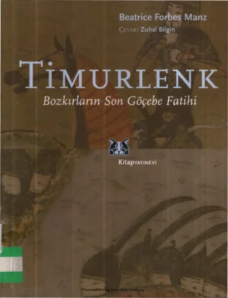 Timurlenk Bozkırların Son Göçebe Fatihi Kitap Yayınevi