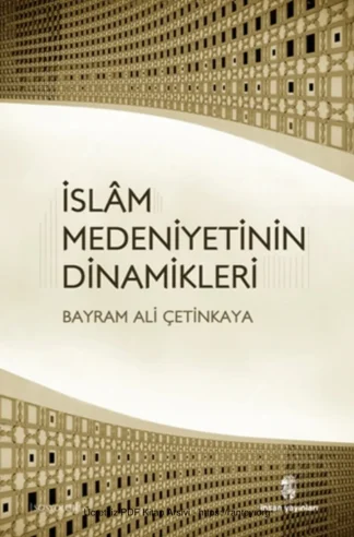 İslam Medeniyetinin Dinamikleri