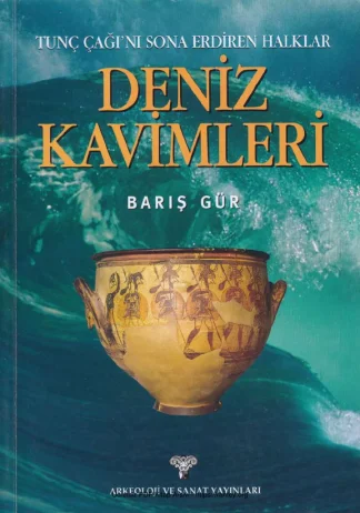 Deniz Kavimleri Tunç Çağını Sona Erdiren Halklar kitap kapağı