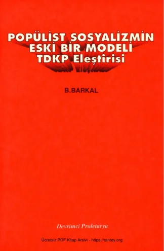 opülist Sosyalizmin Eski Bir Modeli TDKP Eleştirisi