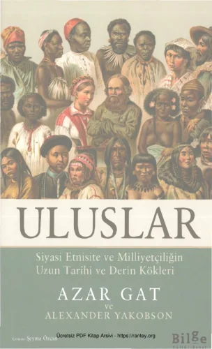 Uluslar Siyasi Etnisite ve Milliyetciligin Uzun Tarihi ve Derin Kokleri kitap kapağı