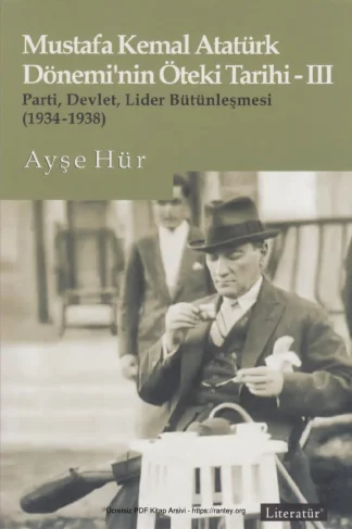 Mustafa Kemal Atatürk Döneminin Öteki Tarihi 3 kitap kapağı