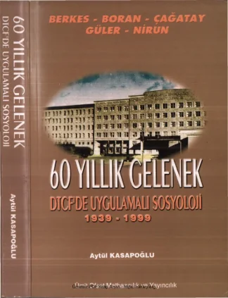 60 Yıllık Gelenek DTCFde Uygulamalı Sosyoloji 1939 1999