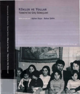 Kökler ve Yollar Türkiyede Göç Süreçleri