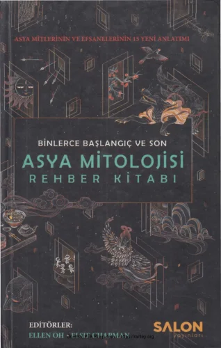 Asya Mitolojisi Rehber Kitabı: Binlerce Başlangıç ve Son