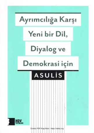 Ayrımcılığa Karşı Yeni Bir Dil, Diyalog ve Demokrasi İçin ASULİS kitap kapağı