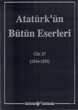 Atatürk'ün Bütün Eserleri Cilt 27: 1934-1935