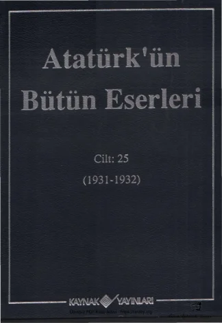 Atatürk'ün Bütün Eserleri Cilt 25: 1931-1932