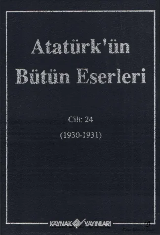 Atatürk'ün Bütün Eserleri Cilt 24: 1930-1931