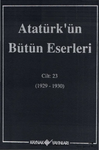 Atatürk'ün Bütün Eserleri Cilt 23: 1929-1930