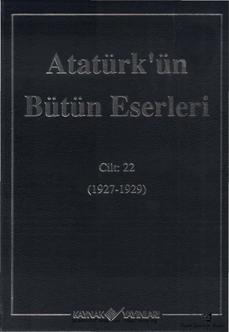 Atatürk'ün Bütün Eserleri Cilt 22: 1927-1929