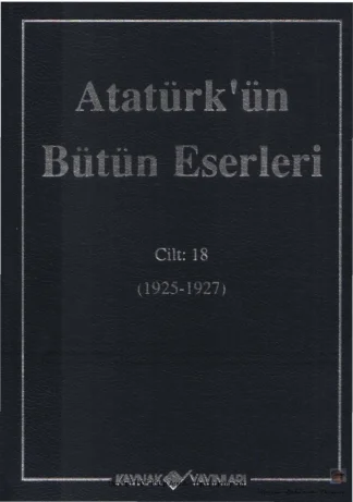 Atatürk'ün Bütün Eserleri Cilt 18: 1925-1927