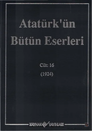 Atatürk'ün Bütün Eserleri Cilt 16: 1924