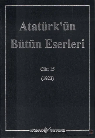 Atatürk'ün Bütün Eserleri Cilt 15: 1923