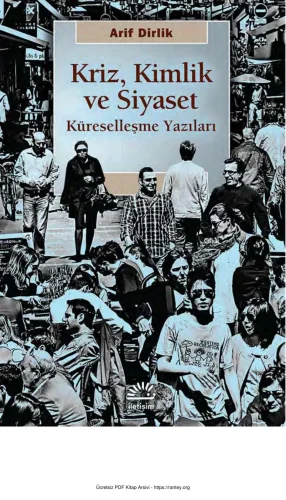 Kriz, Kimlik ve Siyaset: Küreselleşme Yazıları