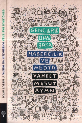 Gençlerle Baş Başa: Habercilik ve Medya
