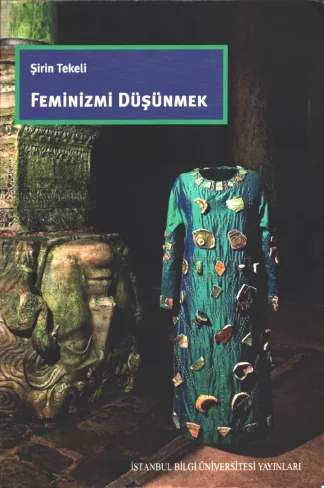 Tekeli Feminizmi Düşünmek