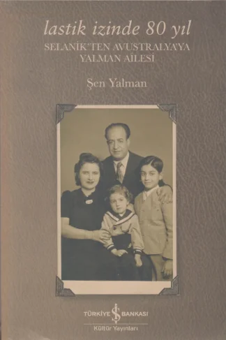 Lastik izinde 80 Yıl Selanikten Avusturalyaya Yalman Ailesi