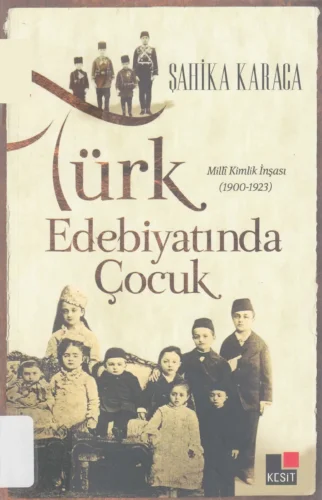 Türk Edebiyatında Çocuk Milli Kimlik İnşası