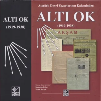 Murat Burgaç Atatürk Devri Yazarlarının Kaleminden Altı Ok