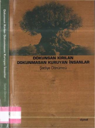 Dokunsan Kırılan Dokunmasan Kuruyan İnsanlar