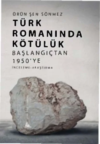 Sönmez Türk Romanında Kötülük Başlangıçtan 1950ye Yitik