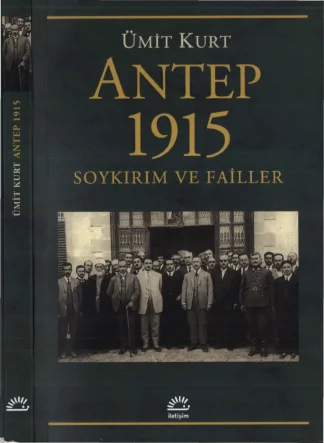 Kurt Antep 1915 Soykırım ve Failler